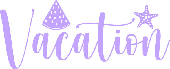 Vacation typography clip art design on plain white transparent isolated background for card, shirt, hoodie, sweatshirt, apparel, tag, mug, icon, poster or badge