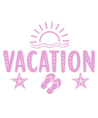 Vacation typography clip art design on plain white transparent isolated background for card, shirt, hoodie, sweatshirt, apparel, tag, mug, icon, poster or badge