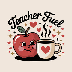 Cute coffee and apple illustration with “Teacher Fuel” quote — colorful vector design for school or teacher gifts