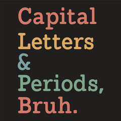 Capital Letters Periods Bruh Png, Teacher Png,Back to School svg, Teacher Appreciation,Gift For Teacher, English Teacher Png designs
