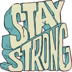 Stay strong word art