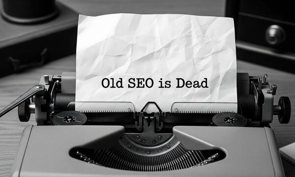 Old SEO is Dead Message on Vintage Typewriter