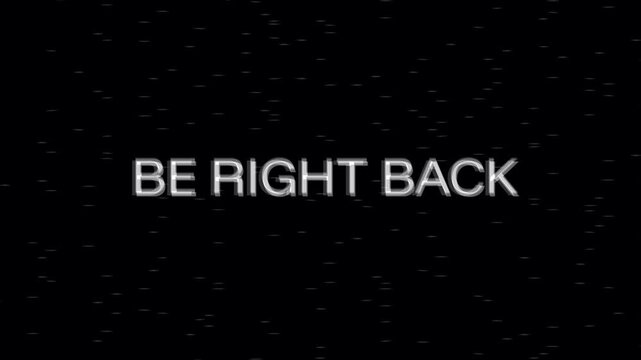 Be right back text with vibrating shake effect and glitch noise background, perfect for stream break screens or offline signal animations.
