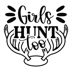 Fototapeta premium Girls hunt too svg, Hunting girl svg, deer hunting png, cricut file 