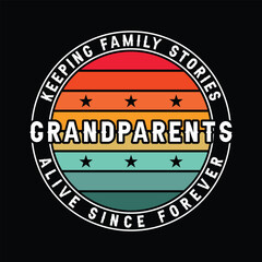 Grandparents Keeping Family Stories Alive Since Forever Graphic T-shirt Design