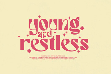 Young and Restless Poster Streetwear Aesthetic typography quotes vector graphic design	