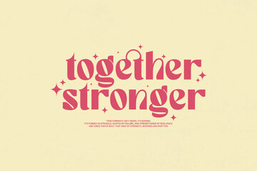 Together Stronger A Positive Message of Unity Streetwear Aesthetic typography quotes vector graphic design	