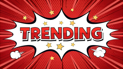 A comic style image with the word trending in a white speech bubble with red background and stars
