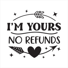 I am Yours No Refund