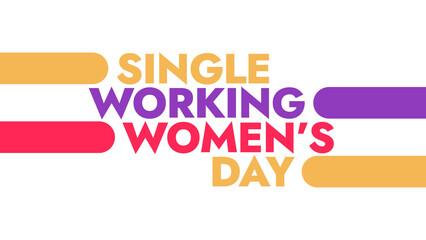 Single Working Womens Day colorful text typography on white or black background banner illustration great for wishing and celebrating awareness for Happy Single Working Womens Day in august