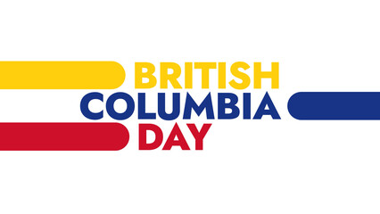 British Columbia Day colorful text typography on white or black background banner illustration great for wishing and celebrating awareness for Happy British Columbia Day in august