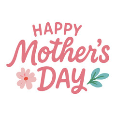 "Happy Mother's Day" vector art, featuring charming typography and floral accents, ideal for greeting cards, social media graphics, banners, or festive decorations
