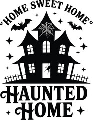 Haunted Home Sweet Home with Spooky House, Bats, and Stars for Halloween, Perfect for Spooky Season Decor and Festive Celebrations, Ideal for Crafts and Decorations