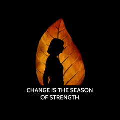 Woman Silhouette With Autumn Leaf And Motivational Quote. Change is the season of strength.