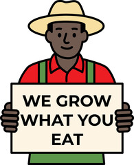 An inclusive illustration of a farmer with darker skin holding a "WE GROW WHAT YOU EAT" sign. Perfect for promoting local, healthy food and farming