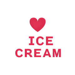 Pink heart symbol above bold text that says ICE CREAM, perfect for expressing love for frozen desserts and summer treats.