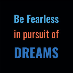 Be Fearless in Pursuit of Dreams – Bold Typography Quote Design