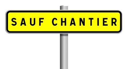 Panneau "Sauf Chantier", Signalisation pour Exceptions de Circulation et Zones de Travaux