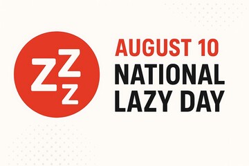 Celebrate National Lazy Day on August 10 with relaxing and unwinding, enjoying leisure in comfort
