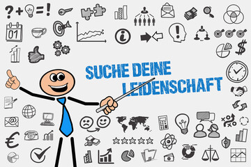 Suche deine Leidenschaft	
