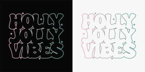 Holly Jolly Vibes Christmas quote retro wavy typography sublimation on white background