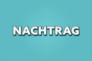Nachtrag (Addendum) - A turquoise banner illustration with white text.
