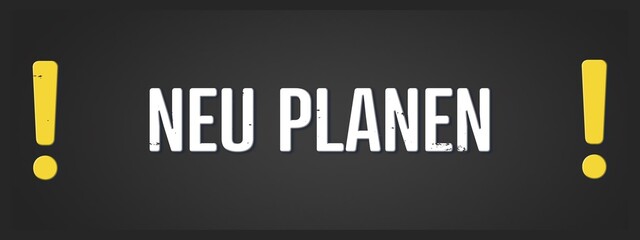 Neu planen (Reschedule) - A blackboard illustration with white text.