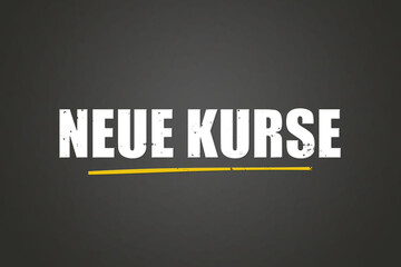 Neue Kurse (New courses) - A blackboard with white text.