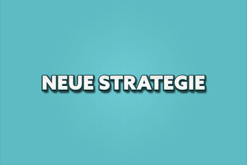 Neue Strategie (New strategy) - A turquoise banner illustration with white text.