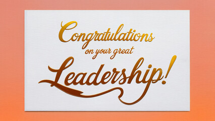 leadership greeting card with a vibrant color background with golden “ Congratulations on your great leadership!" written in elegant, cursive script