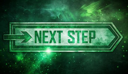 A vibrant green arrow points to the right, overlaying a galaxy-themed background filled with s
ars and swirling nebulae. The text NEXT STEP is prominently displayed in a bold, textured font, conveying