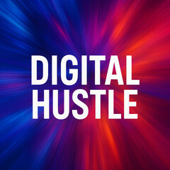 The words digital hustle are displayed in bold white letters against a vibrant colorful and dynamic abstract background