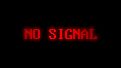 rot leuchtender Pixeltext: No signal
