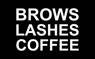 Brows Lashes Coffee svg t-shirt quotes design