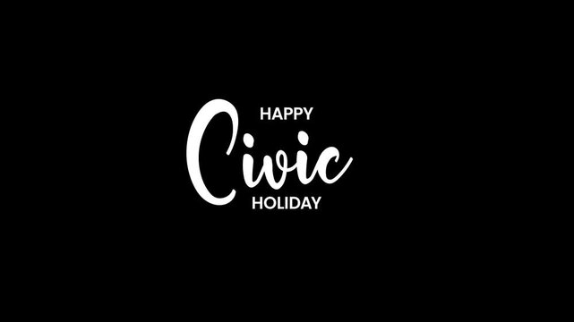 Text animation of Happy Civic Holiday in goldm white, and black lettering, perfect for social media posts, holiday greetings, promotional videos, and event announcements.