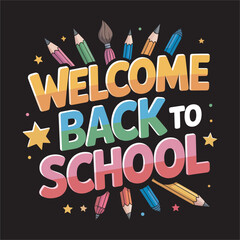 Welcome Back to School graphics design for print, poster, card, mugs, bags, invitation, party.