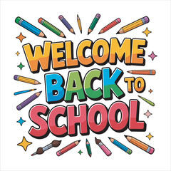 Welcome Back to School graphics design for print, poster, card, mugs, bags, invitation, party.