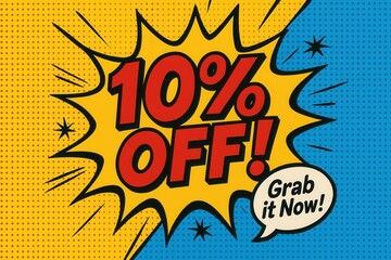 Comic-style graphic with a bold "10% OFF" message in red on a yellow burst background, accompanied by a speech bubble urging to "Grab it Now!" set against a dotted pattern.