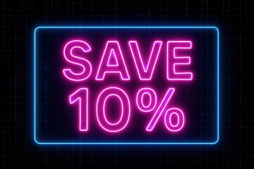 Bright pink neon sign displaying "Save 10%" inside a blue neon outlined rectangle on a dark background, suitable for promotions and discounts.