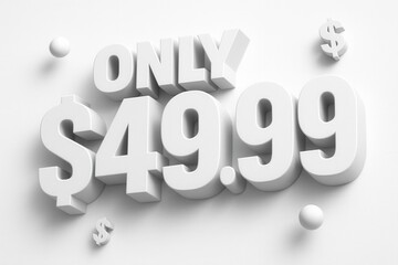 Three-dimensional white text displaying "ONLY $49.99" with dollar signs and geometric shapes, creating a promotional graphic for sales or discounts.