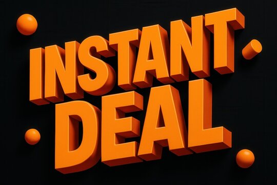 Bold orange 3D text reading "INSTANT DEAL" with circular accents against a dark background, emphasizing urgency and promotional sales concepts.