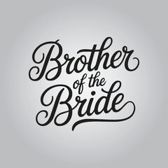 Brother of the Bride - Inspiration Typography t-shirt Template