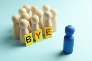Dismissal. Word Bye and human figures on light blue background