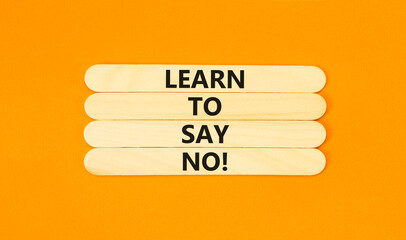 Learn to say no symbol. Concept words phrase Learn to say no on beautiful wooden stick. Beautiful...