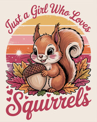 Just a girl who loves Squirrel vector illustration