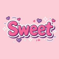 SWEET. Cute script word. Fashion typography quote. Calligraphy text sweet.