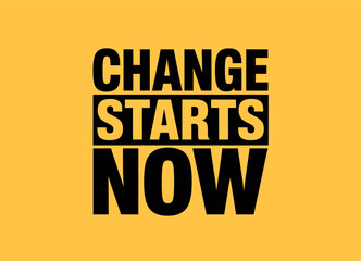 This design, suitable for apparel or posters, is a bold, text-based design that reads 'Change Starts Now.'
