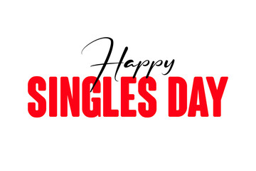 Happy Singles Day typography lettering vector illustrator.