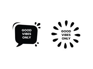 Black and white graphic design with "Good Vibes Only" message.