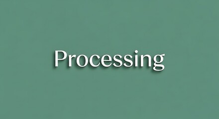 The word "Processing" is displayed in white text against a green background.